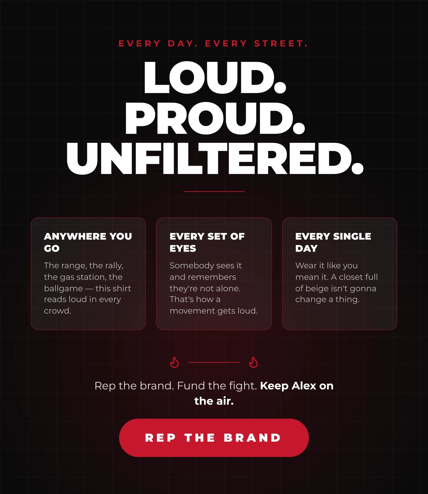 Loud, proud, unfiltered — rep the brand and keep Alex on the air