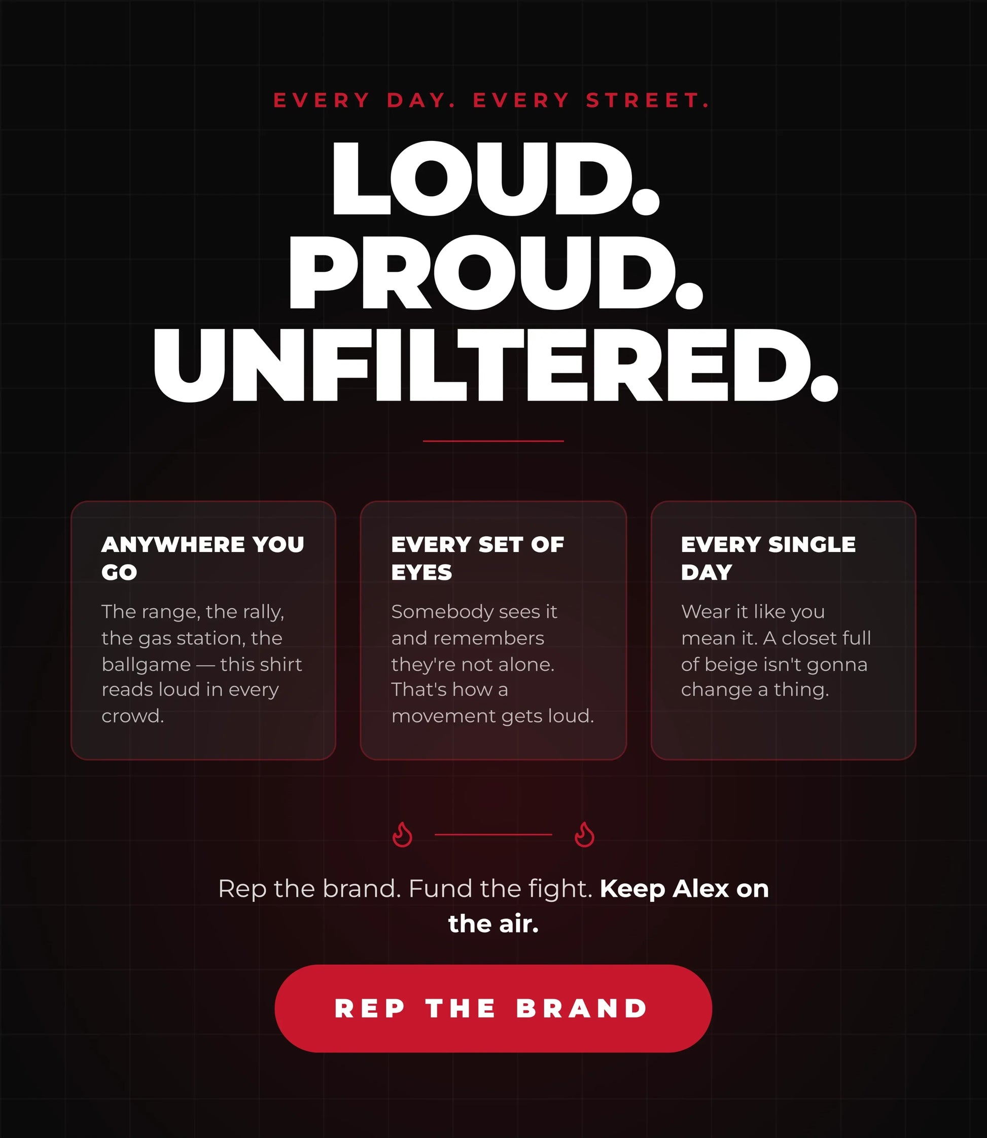Loud, proud, unfiltered — rep the brand and keep Alex on the air