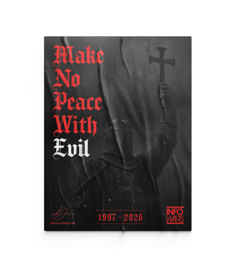 The Alex Jones Store - Make No Peace With Evil Limited Edition fundraiser poster with red gothic text over Crusader knight holding cross