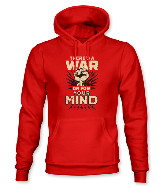 There's A War On For Your Mind Hoodie