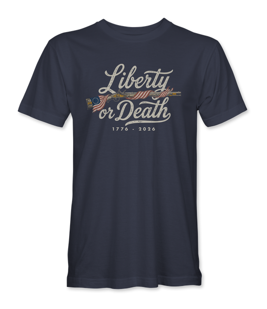 Liberty Or Death 1776-2026 T-Shirt