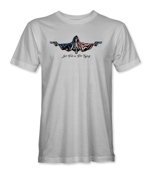 Live Free Or Die Trying T-Shirt - front