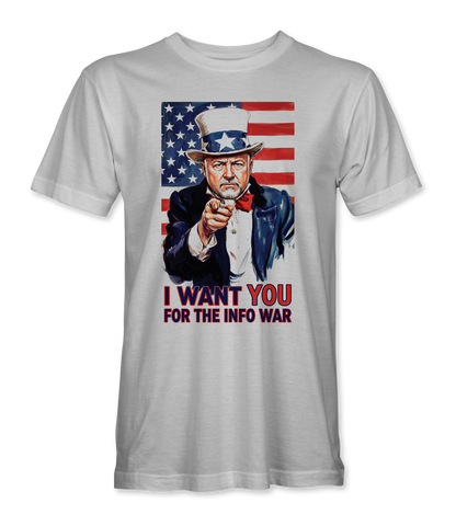 I Want You For The Info War T-Shirt - front