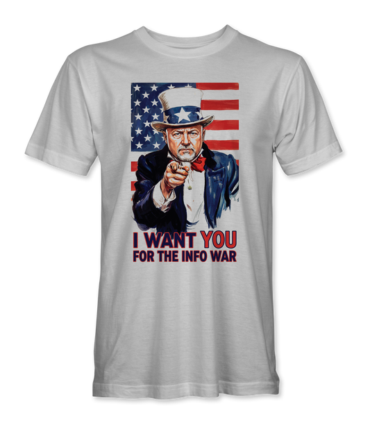 I Want You For The Info War T-Shirt - front
