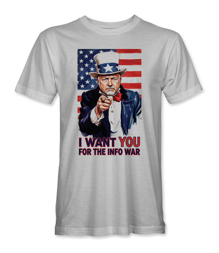 I Want You For The Info War T-Shirt
