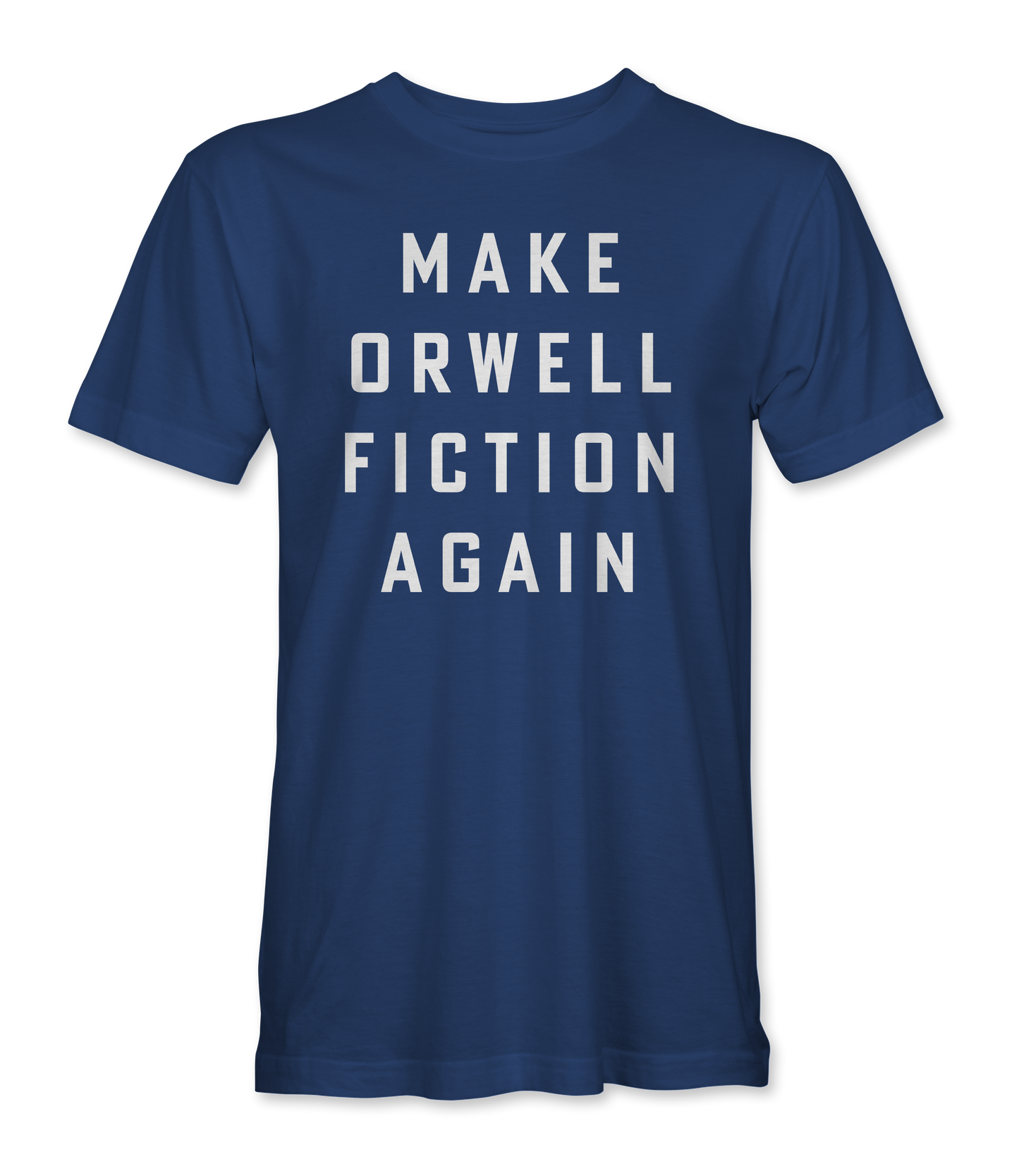 Make Orwell Fiction Again T-Shirt