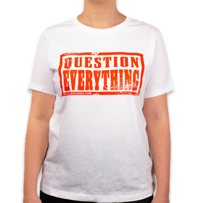 Question Everything Women's T-Shirt