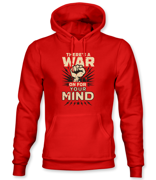 There's A War On For Your Mind Hoodie