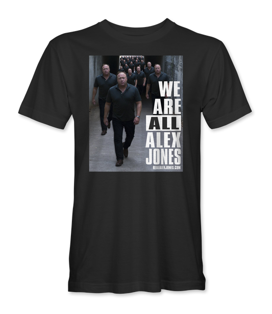 We Are ALL Alex Jones T-Shirt